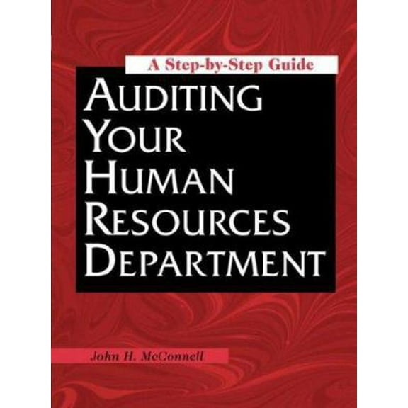 Pre-Owned Auditing Your Human Resources Department: A Step-by-step Guide (Paperback) 0814474675 9780814474679