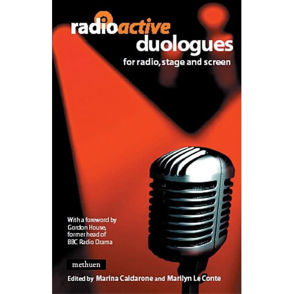 Audition Speeches Radioactive: Duologues: For Radio, Stage and Screen, (Paperback)