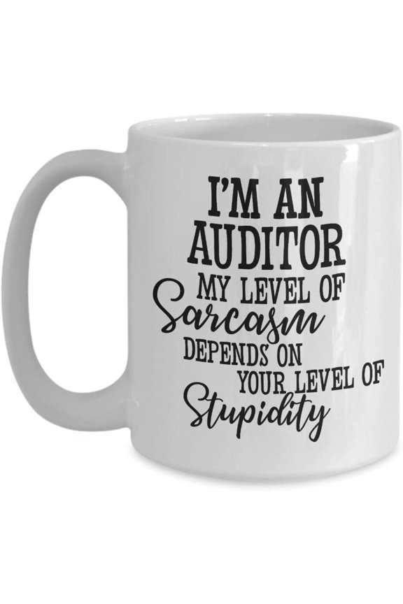 Auditor Mug for Husband Gift for Internal Auditors Coding Gift for Men and Women Gag Gifts for Accountant My Level of Sarcasm Funny Tea Cup