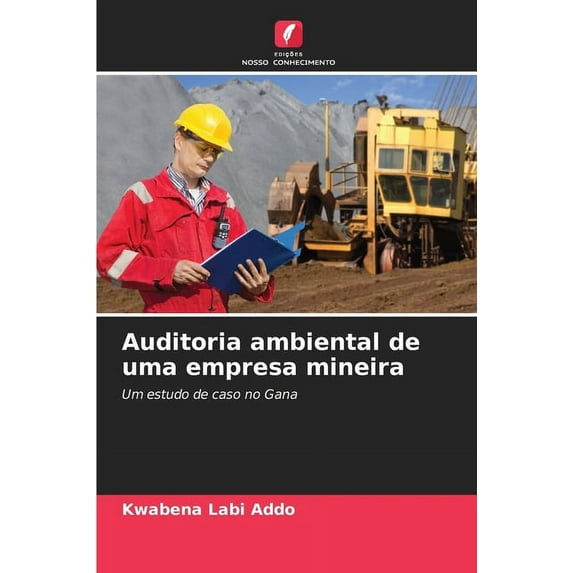 Auditoria ambiental de uma empresa mineira, (Paperback)