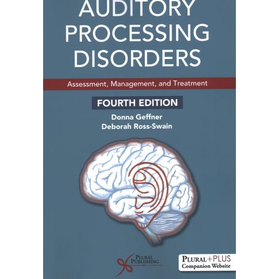 Auditory Processing Disorders : Assessment, Management, and Treatment