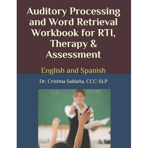 Auditory Processing and Word Retrieval Workbook for Rti, Therapy & Assessment: English and Spanish