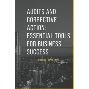 Audits and Corrective Action: Essential Tools for Business Success: Enhancing Business Success through Audits and Correc, (Paperback)