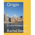thumbnail image 1 of Audrey O'Callaghan: Origin: An Audrey O'Callaghan Novel (Paperback), 1 of 1
