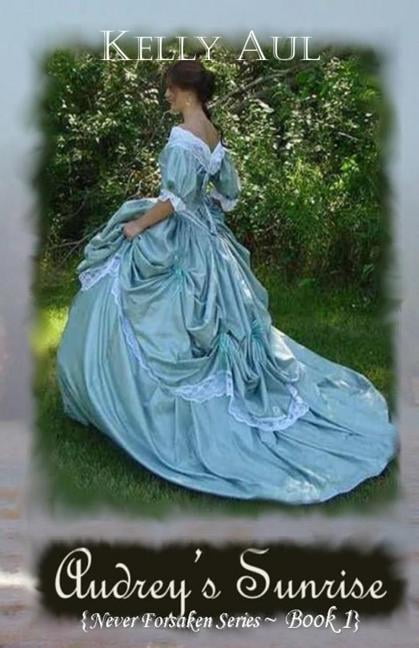 Never Forsaken Audrey's Sunrise, Book 1, (Paperback)