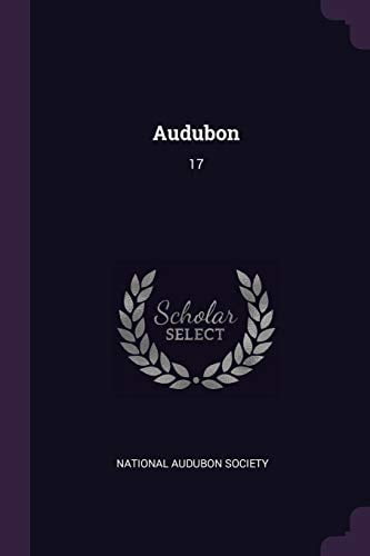 Audubon: 17 Paperback 1378710932 9781378710937 National Audubon Society