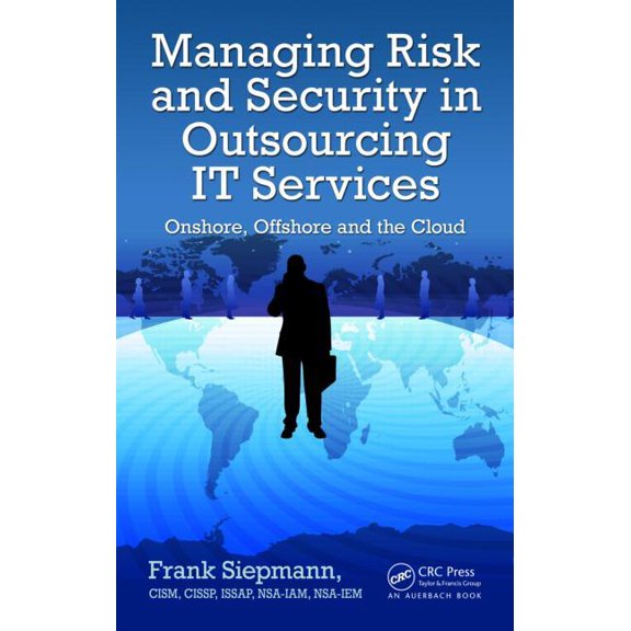 Auerbach Book Managing Risk and Security in Outsourcing It Services: Onshore, Offshore and the Cloud, (Hardcover)