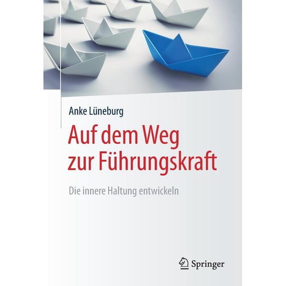 Auf Dem Weg Zur Führungskraft: Die Innere Haltung Entwickeln, (Paperback)