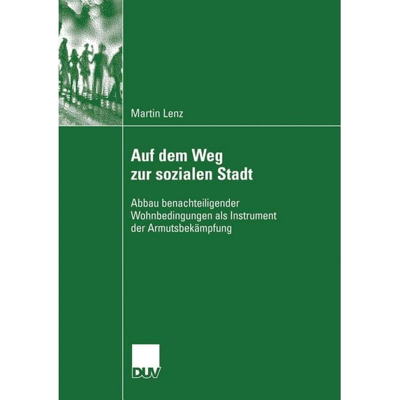 Auf Dem Weg Zur Sozialen Stadt: Abbau Benachteiligender Wohnbedingungen ALS Instrument Der Armutsbekämpfung, (Paperback)