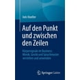 thumbnail image 1 of Auf Den Punkt Und Zwischen Den Zeilen: KÃ¶rpersignale Im Business: Mimik, Gestik Und Sprachmuster Verstehen Und Anwenden, (Paperback), 1 of 1