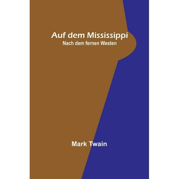Auf dem Mississippi; Nach dem fernen Westen, (Paperback)