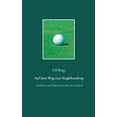 thumbnail image 1 of Auf dem Weg zum Singlehandicap: Anekdoten, Beobachtungen und Wahrheiten Ã¼ber das Golfspiel, (Paperback), 1 of 1