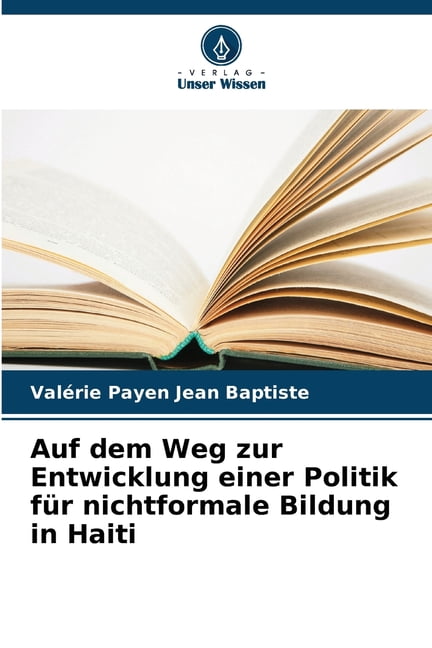 Auf dem Weg zur Entwicklung einer Politik fÃ¼r nichtformale Bildung in Haiti, (Paperback)