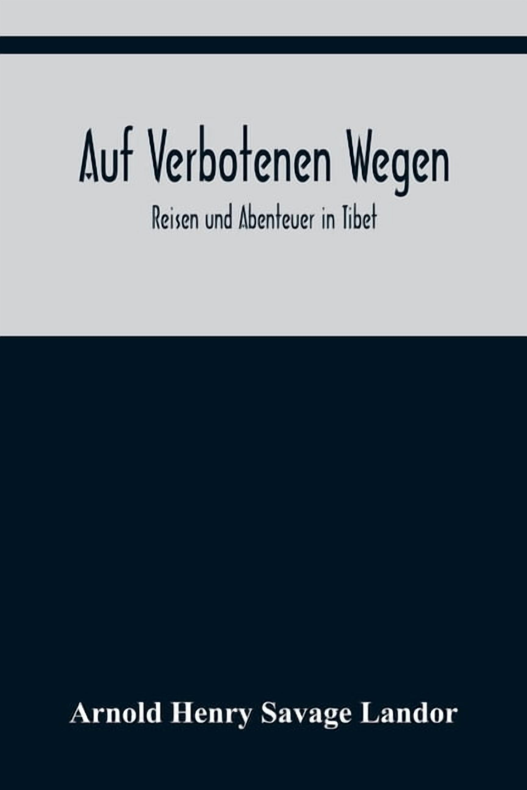Auf verbotenen Wegen: Reisen und Abenteuer in Tibet, (Paperback)