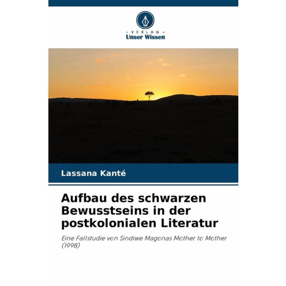 Aufbau des schwarzen Bewusstseins in der postkolonialen Literatur, (Paperback)