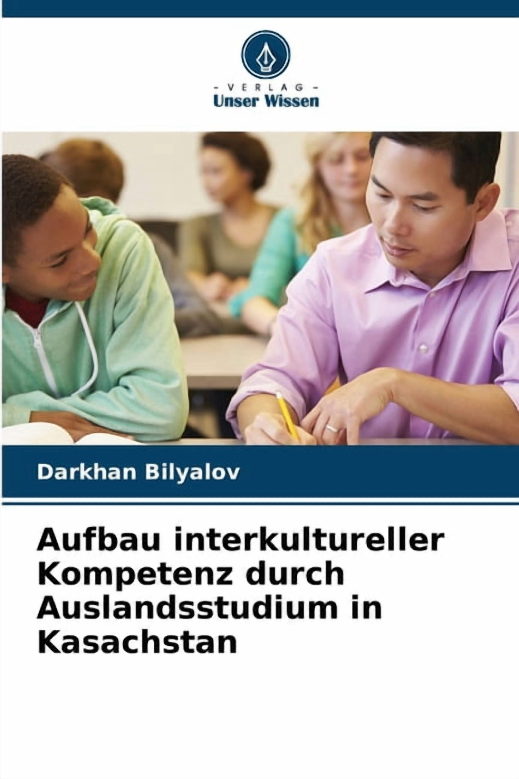 Aufbau interkultureller Kompetenz durch Auslandsstudium in Kasachstan, (Paperback)
