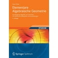 thumbnail image 1 of Aufbaukurs Mathematik Elementare Algebraische Geometrie: Grundlegende Begriffe Und Techniken Mit Zahlreichen Beispielen Und Anwendungen, (Paperback), 1 of 1