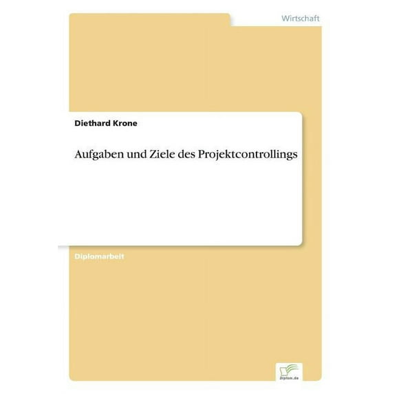 Aufgaben und Ziele des Projektcontrollings, (Paperback)
