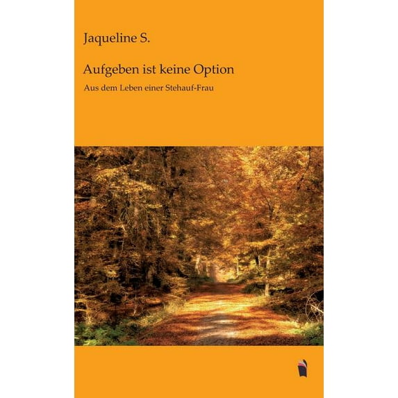 Aufgeben ist keine Option: Aus dem Leben einer Stehauf-Frau, (Hardcover)