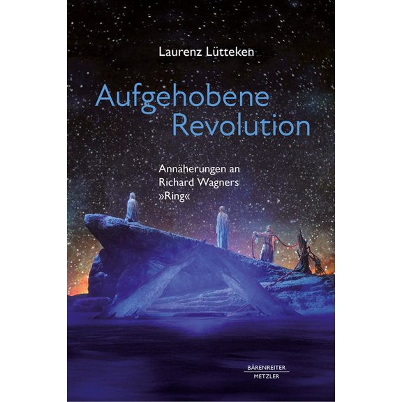 Aufgehobene Revolution: Annherungen an Richard Wagners "Ring", (Hardcover)