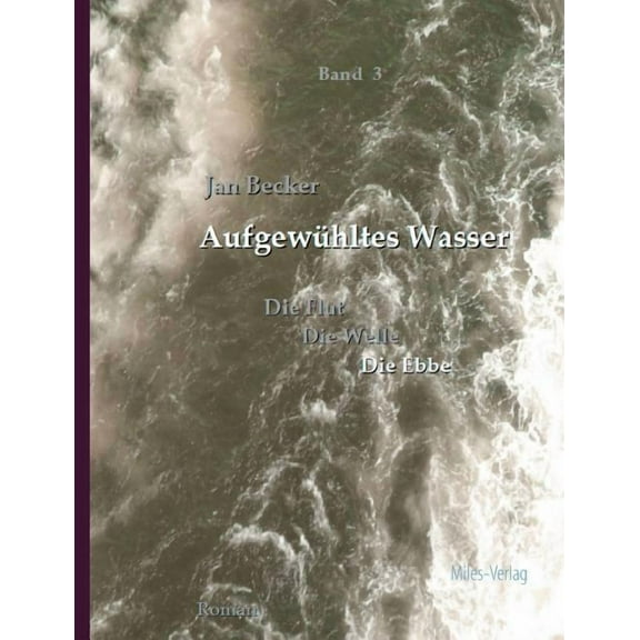 Aufgewhltes Wasser: Band 3: Die Ebbe, (Paperback)