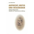 thumbnail image 1 of Aufrecht, mutig und bescheiden : Hildegard Wegscheider - Kämpferin für Frauenrechte und Bildung (Paperback), 1 of 1
