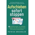 thumbnail image 1 of Aufschieben sofort stoppen: 4 mächtige Konzepte, um unbeliebte Aufgaben ohne Überwindung schnell und stressfrei abzuschl, (Hardcover), 1 of 1