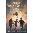 thumbnail image 1 of Augie Sweetwater and the Time-Will-Tell Tale (Paperback), 1 of 1