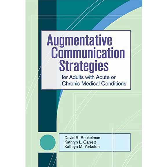 Pre-Owned Augmentative Communication Strategies for Adults with Acute or Chronic Medical Conditions [With CDROM] (Paperback) 1557668752 9781557668752