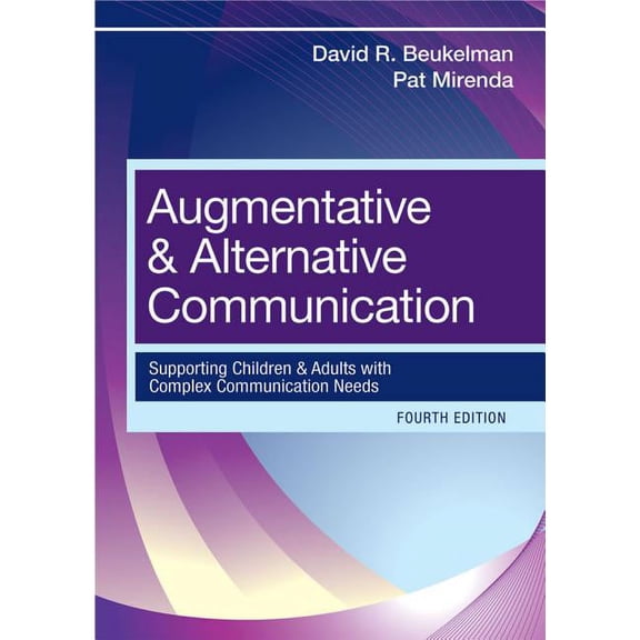 Augmentative and Alternative Communication : Supporting Children and Adults with Complex Communication Needs (Edition 4) (Hardcover)