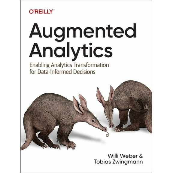 Augmented Analytics: Enabling Analytics Transformation for Data-Informed Decisions