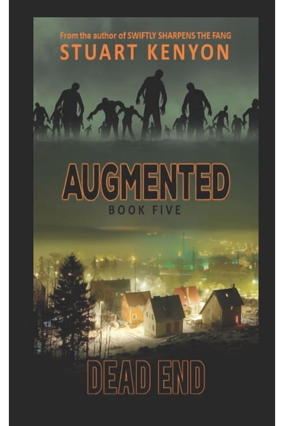 Augmented: Dead End - Augmented book 5: A Post-Apocalyptic Zombie Series (Paperback)