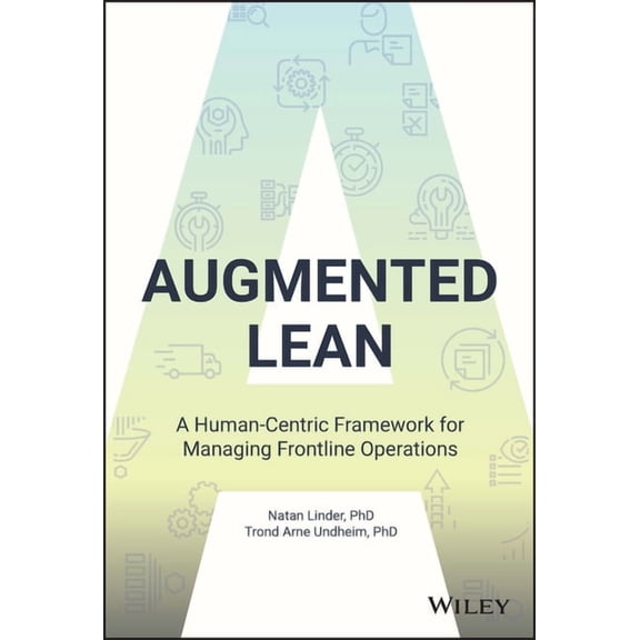 Augmented Lean: A Human-Centric Framework for Managing Frontline Operations (Hardcover)