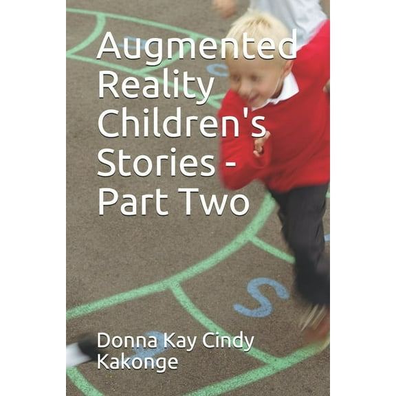 Augmented Reality Children's Stories - Part Two, (Paperback)