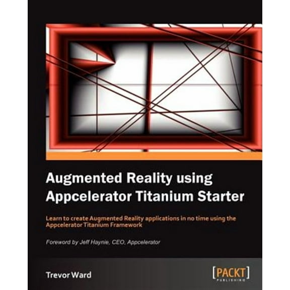 Augmented Reality Using Appcelerator Titanium Starter (Paperback)