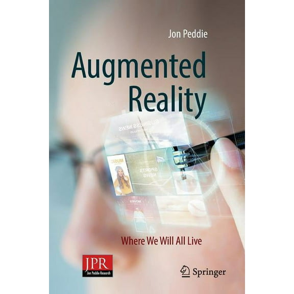 Augmented Reality: Where We Will All Live, (Paperback)