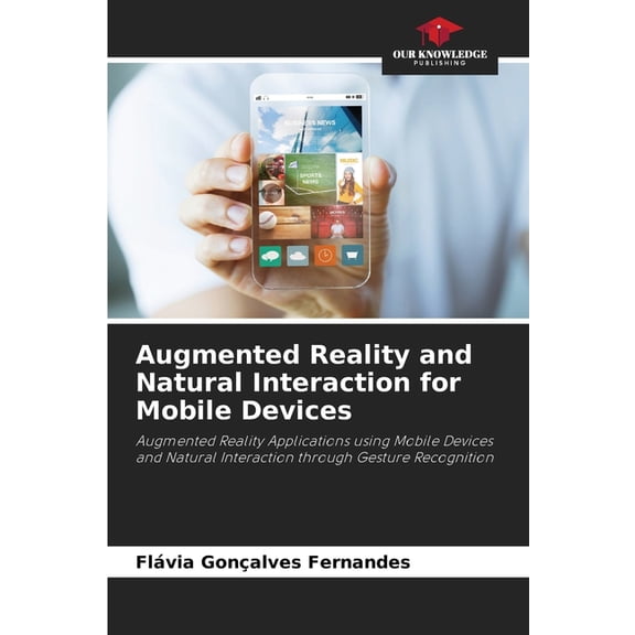 Augmented Reality and Natural Interaction for Mobile Devices, (Paperback)