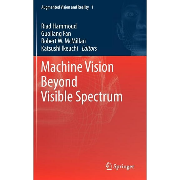 Augmented Vision and Reality Machine Vision Beyond Visible Spectrum, Book 1, (Hardcover)