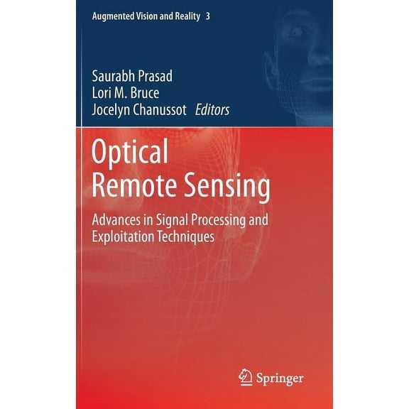 Augmented Vision and Reality Optical Remote Sensing: Advances in Signal Processing and Exploitation Techniques, Book 3, (Hardcover)