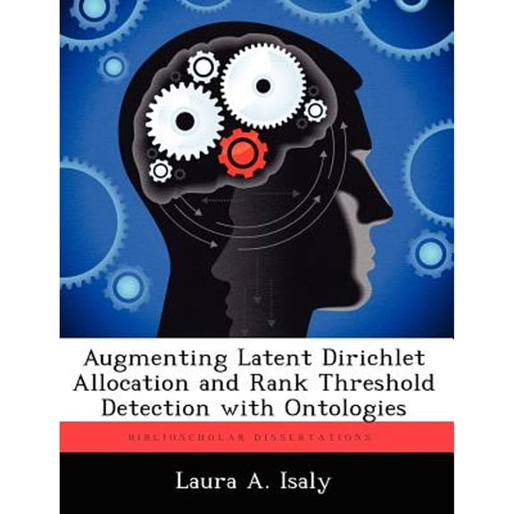 Augmenting Latent Dirichlet Allocation and Rank Threshold Detection with Ontologies (Paperback)