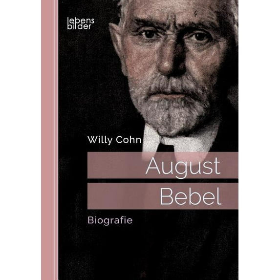 August Bebel. Biografie (Paperback)