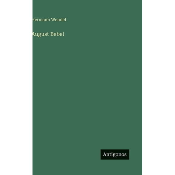 August Bebel, (Hardcover)