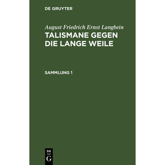 August Friedrich Ernst Langbein: Talismane Gegen Die Lange Weile. Sammlung 1, (Hardcover)