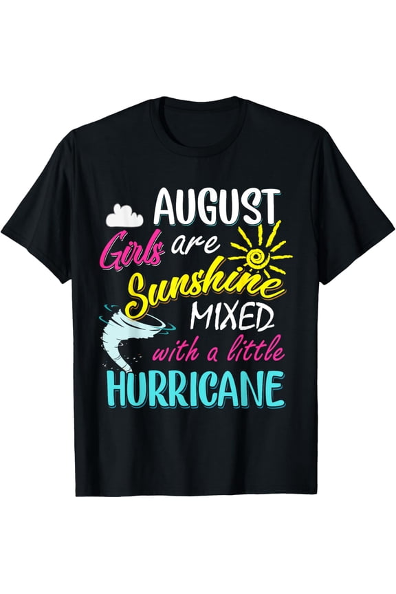 August Girls Are Sunshine Mixed with Hurricane Funny August T-Shirt