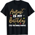 thumbnail image 1 of August Is My Birthday For Women August Birthday For Girl T-Shirt, 1 of 4