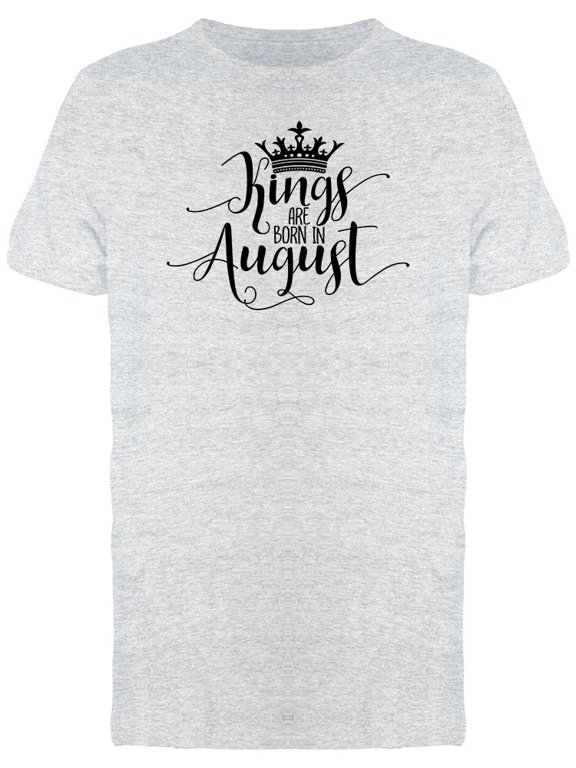 August Kings Born Text Tee Men's -Image by Shutterstock