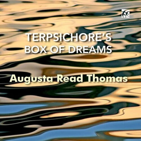 August Read Thomas - Thomas: Terpsichore's Box Of Dreams - Music & Performance - CD