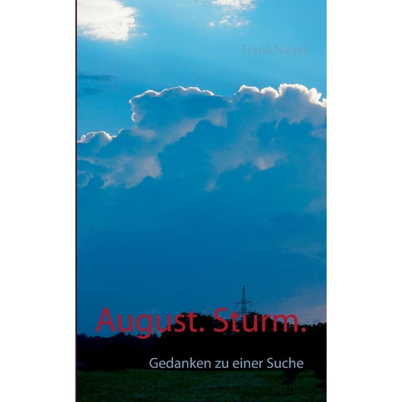 August. Sturm.: Gedanken zu einer Suche, (Paperback)