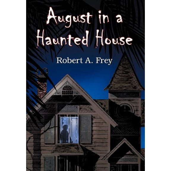 August in a Haunted House (Hardcover)