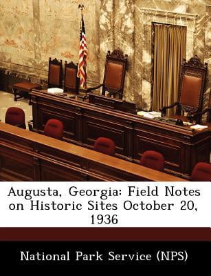 Augusta, Georgia: Field Notes on Historic Sites October 20, 1936 Paperback
